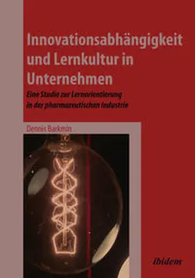 Barkmin |  Innovationsabhängigkeit und Lernkultur in Unternehmen | Buch |  Sack Fachmedien
