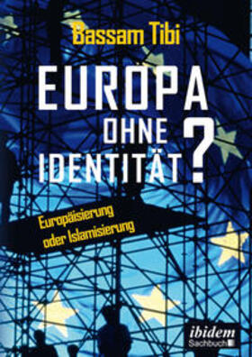 Tibi |  Tibi, B: Europa ohne Identität? | Buch |  Sack Fachmedien