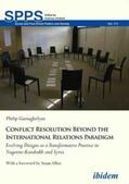 Gamaghelyan / Umland |  Conflict Resolution Beyond the International Relations Paradigm. Evolving Designs as a Transformative Practice in Nagorno-Karabakh and Syria | Buch |  Sack Fachmedien