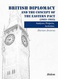 Jeziorny / Gucio |  British Diplomacy and the Concept of the Eastern Pact (1933-1935). Analyses, Projects, Activities | Buch |  Sack Fachmedien