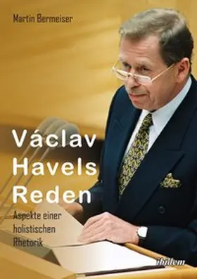 Bermeiser |  Václav Havels Reden | Buch |  Sack Fachmedien