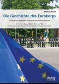 Blazek |  Blazek, M: Geschichte des Eurokorps. 25 Jahre im Leben eines | Buch |  Sack Fachmedien