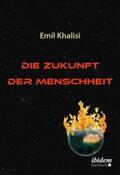 Khalisi |  Die Zukunft der Menschheit | Buch |  Sack Fachmedien