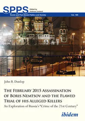 Dunlop / Umland | The February 2015 Assassination of Boris Nemtsov and the Flawed Trial of his Alleged Killers | Buch | 978-3-8382-1188-6 | sack.de
