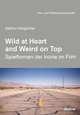 Hangartner / Schenk / Wulff | Wild at heart and weird on top | Buch | 978-3-8382-1214-2 | sack.de