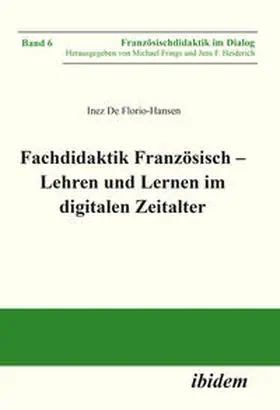 De Florio-Hansen |  Fachdidaktik Französisch ¿ Lehren und Lernen im digitalen Zeitalter | Buch |  Sack Fachmedien