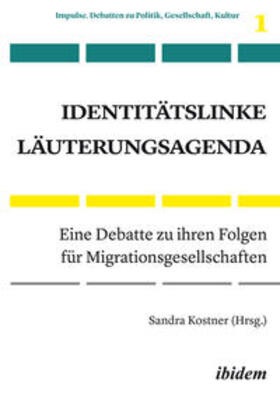Kostner / Luft / Manea |  Identitätslinke Läuterungsagenda | Buch |  Sack Fachmedien