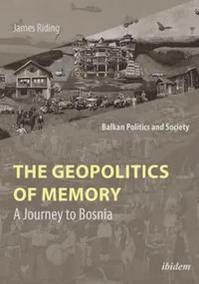 Riding / Dzankic / Keil |  The Geopolitics of Memory | Buch |  Sack Fachmedien