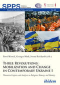Kowal / Mink / Reichardt |  Three Revolutions: Mobilization and Change in Contemporary Ukraine I | Buch |  Sack Fachmedien