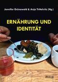 Trittelvitz / Grünewald / Ott |  Ernährung und Identität | Buch |  Sack Fachmedien