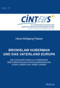 Platzer / Hinnenkamp / Hentges |  Bronislaw Huberman und das Vaterland Europa | Buch |  Sack Fachmedien