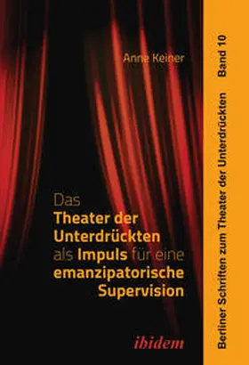 Keiner / Hahn |  Das Theater der Unterdrückten als Impuls für eine emanzipatorische Supervision | Buch |  Sack Fachmedien