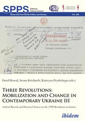 Kowal / Reichardt / Pryshchepa | Three Revolutions: Mobilization and Change in Contemprary Ukraine III | Buch | 978-3-8382-1376-7 | www.sack.de