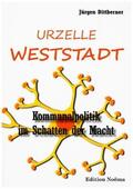 Dittberner |  Die Urzelle 'Weststadt' | Buch |  Sack Fachmedien