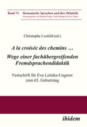Losfeld / Frings / Klump | A la croisée des chemins ... Wege einer fachübergreifenden Fremdsprachendidaktik | Buch | 978-3-8382-1405-4 | sack.de