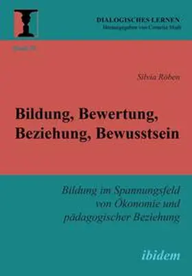 Röben / Muth |  Bildung, Bewertung, Beziehung, Bewusstsein | Buch |  Sack Fachmedien