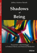 Barash / Gungov / Verene |  Shadows of Being: Encounters with Heidegger in Political Theory and Historical Reflection | Buch |  Sack Fachmedien