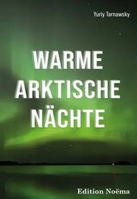 Tarnawsky / Tarnavs'kyj | Warme arktische Nächte | Buch | 978-3-8382-1510-5 | www.sack.de