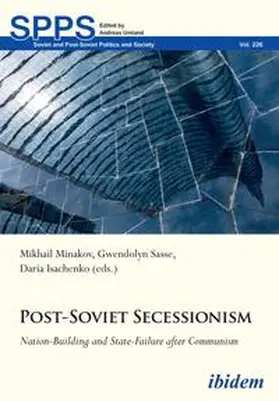 Isachenko / Minakov / Sasse |  Post-Soviet Secessionism | Buch |  Sack Fachmedien