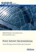 Isachenko / Minakov / Sasse |  Post-Soviet Secessionism | Buch |  Sack Fachmedien