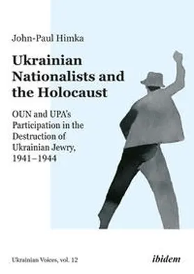 Himka / Umland |  Ukrainian Nationalists and the Holocaust | Buch |  Sack Fachmedien