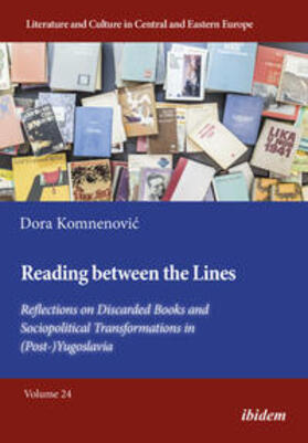Komnenovic / Komnenovic | Reading between the Lines: Reflections on Discarded Books and Sociopolitical Transformations in (Post-)Yugoslavia | Buch | 978-3-8382-1643-0 | sack.de
