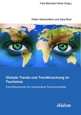 Herle |  Globale Trends und Trendforschung im Tourismus - Zukunftsszenarien für verschiedene Tourismusmärkte | Buch |  Sack Fachmedien