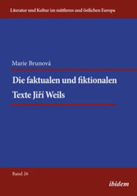 Brunova / Brunová / Ibler | Die faktualen und fiktionalen Texte Jiri Weils | Buch | 978-3-8382-1656-0 | sack.de