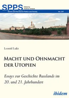 Luks |  Macht und Ohnmacht der Utopien: Essays zur Geschichte Russlands im 20. und 21. Jahrhundert | Buch |  Sack Fachmedien