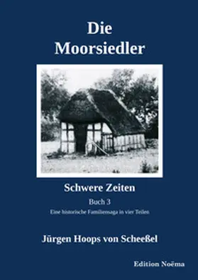 Hoops von Scheeßel | Die Moorsiedler Buch 3: Schwere Zeiten | Buch | 978-3-8382-1679-9 | www.sack.de