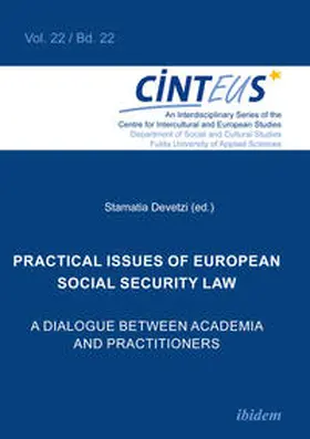 Devetzi / Honer / Hinnenkamp | Practical issues of European Social Security Law: A Dialogue between Academia and Practitioners | Buch | 978-3-8382-1706-2 | sack.de