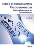 Wang |  Erfolg in der chinesisch-deutschen Wirtschaftskommunikation | Buch |  Sack Fachmedien