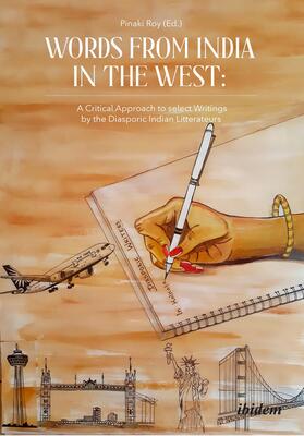 Pinaki / Arora / Bandyopadhyay | Words from India in the West: A Critical Approach to Select Writings by the Diasporic Indian Litterateurs | Buch | 978-3-8382-1718-5 | sack.de