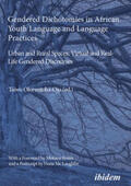 Oloruntoba-Oju / Ojongkpot / Hurst-Harosh |  Gendered Dichotomies in African Youth Language and Language Practices: Urban and Rural Spaces, Virtual and Real-Life Gendered Discourses | Buch |  Sack Fachmedien