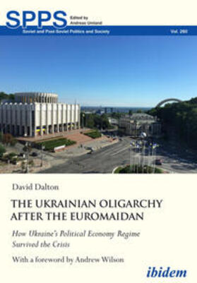 Dalton / Umland |  The Ukrainian Oligarchy After the Euromaidan | Buch |  Sack Fachmedien
