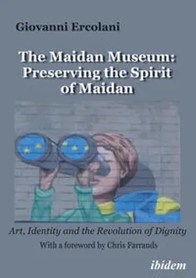 Ercolani |  The Maidan Museum: Preserving the Spirit of Maidan | Buch |  Sack Fachmedien