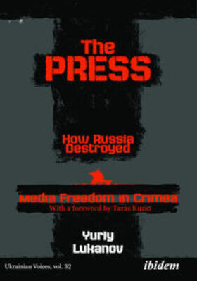 Lukanov / Pechonchik / Umland |  The Press: How Russia destroyed Media Freedom in Crimea | Buch |  Sack Fachmedien