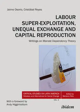 Osorio / Reyes / Feliz |  Labour Super-Exploitation, Unequal Exchange, and Capital Reproduction | Buch |  Sack Fachmedien