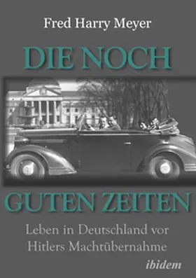 Meyer / Mounier |  Die noch guten Zeiten (1905-1932) | Buch |  Sack Fachmedien