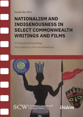 Roy |  Nationalism and Indigenousness in Select Commonwealth Writings and Films | Buch |  Sack Fachmedien