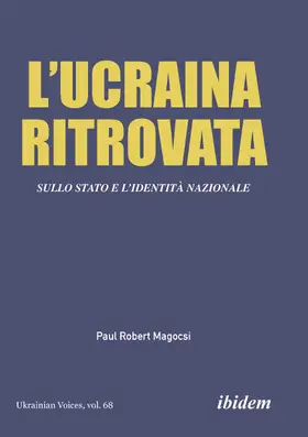 Magocsi / Umland |  L’Ucraina Ritrovata: Sullo Stato e l’Identità Nazionale | Buch |  Sack Fachmedien