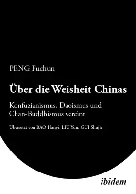 Peng |  Über die Weisheit Chinas | Buch |  Sack Fachmedien