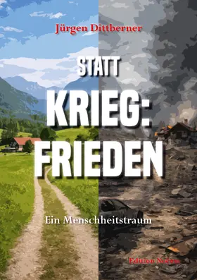 Dittberner |  Statt Krieg: Frieden | Buch |  Sack Fachmedien