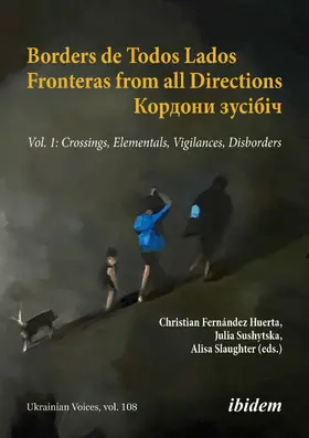Sushytska / Fernández Huerta / Slaughter |  Borders de Todos Lados, Fronteras from all Directions – Кордони зусібіч | Buch |  Sack Fachmedien
