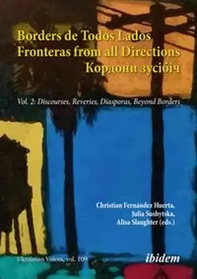 Sushytska / Fernández Huerta / Slaughter |  Borders de Todos Lados, Fronteras from all Directions – ??????? ??????? | Buch |  Sack Fachmedien