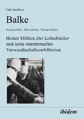 Strehlow |  Balke. Heiner Müllers Der Lohndrücker und seine intertextuellen Verwandtschaftsverhältnisse | eBook | Sack Fachmedien
