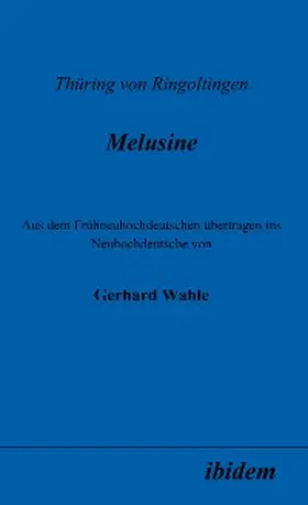 Wahle |  Thüring von Ringoltingen: Melusine | eBook | Sack Fachmedien