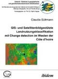 Sültmann |  GIS- und Satellitenbildgestützte Landnutzungsklassifikation mit Change detection im Westen der Côte d’Ivoire | eBook | Sack Fachmedien