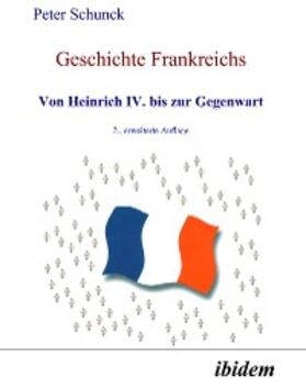 Schunck |  Geschichte Frankreichs | eBook | Sack Fachmedien