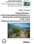Thomsen |  Change Detection – fernerkundungsgestützte Methoden zur Ableitung des Landnutzungswandels in den Tropen | eBook | Sack Fachmedien